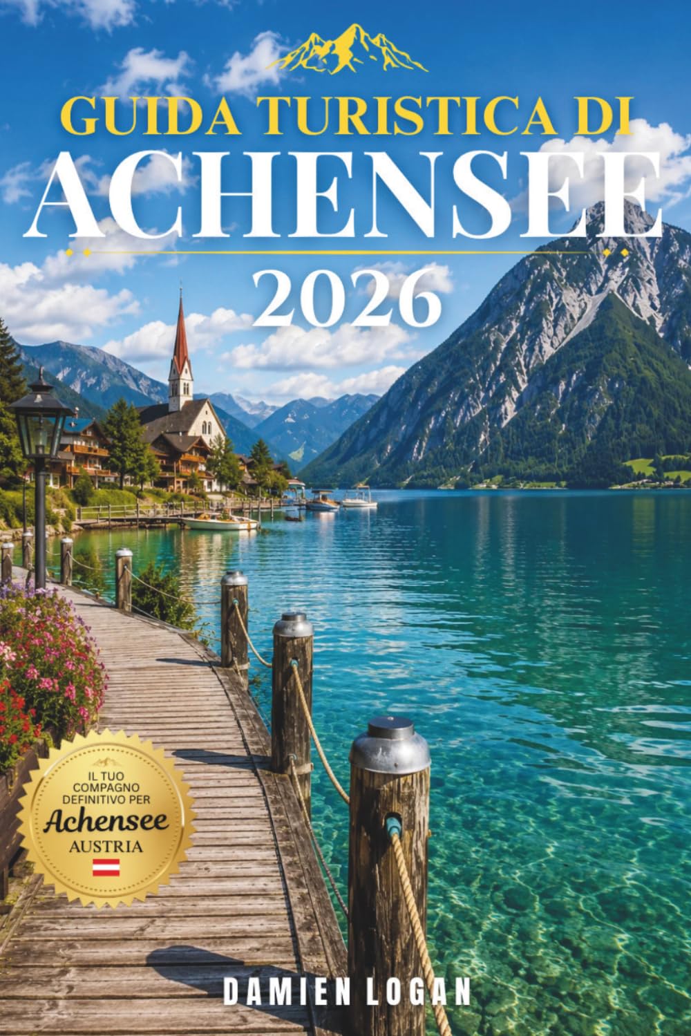 GUIDA TURISTICA DI ACHENSEE 2026: Laghi, montagne e rifugi alpini senza tempo