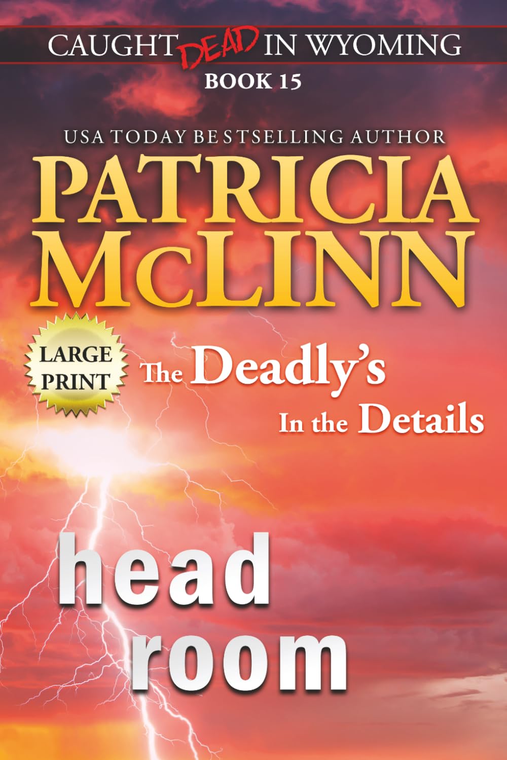 Head Room: Large Print (Caught Dead in Wyoming Large Print Editions)