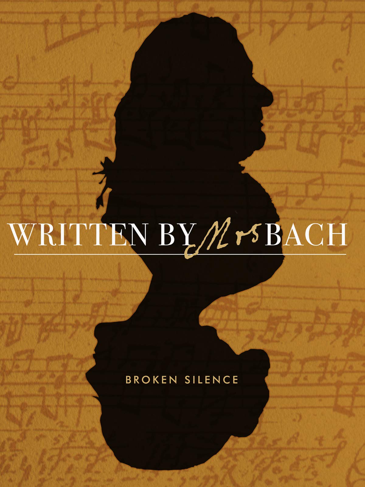 Written By Mrs Bach: Broken Silence