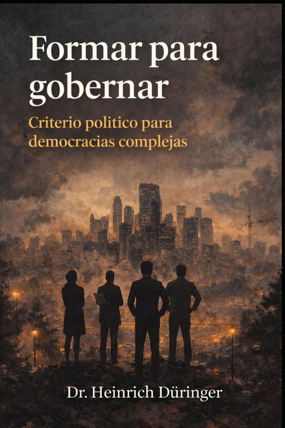 Formar para gobernar: Criterio político para democracias complejas - TOMO II