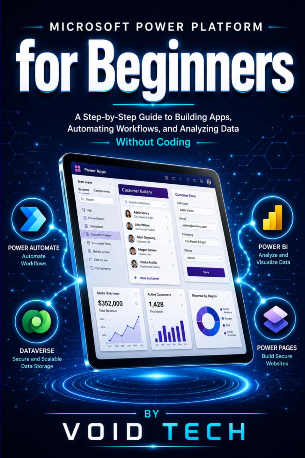 Microsoft Power Platform for Beginners: A Step-by-Step Guide to Building Apps, Automating Workflows, and Analyzing Data Without Coding