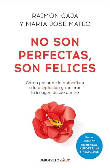 No son perfectas, son felices: De la autocrítica a la aceptación