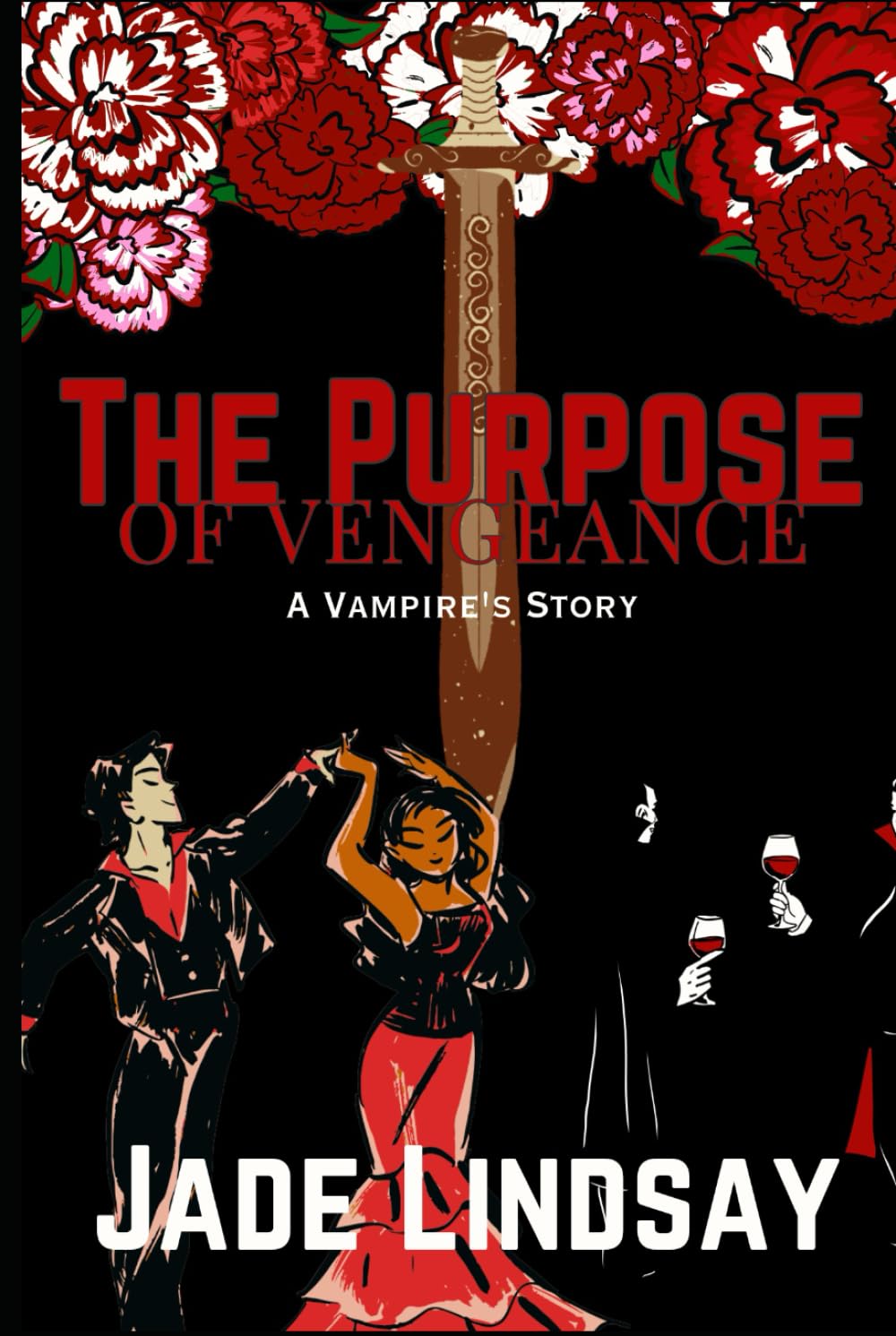 The Purpose Of Vengeance: A Vampire's Story
