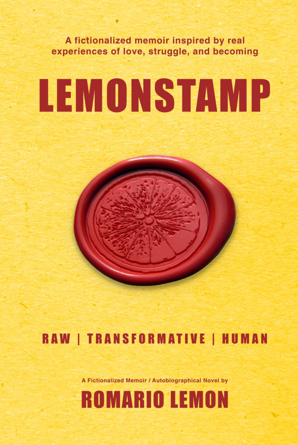 Lemonstamp: A fictionalized memoir inspired by real experiences of love, struggle, and becoming. (The Lemon Years)