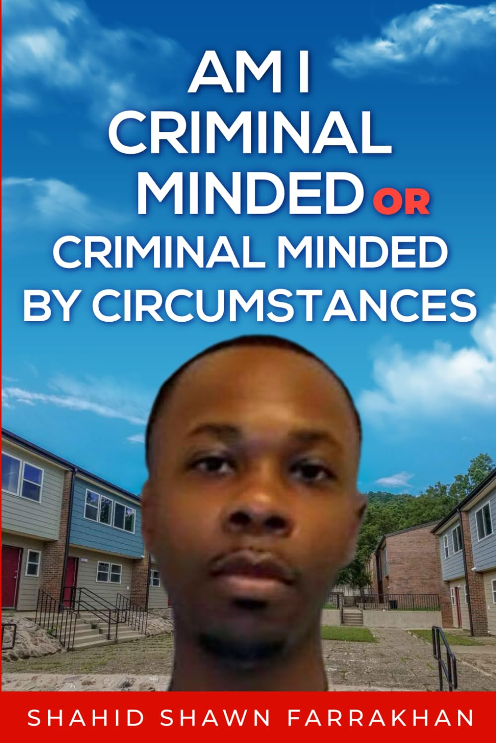 Am I criminal minded or criminal minded by circumstances