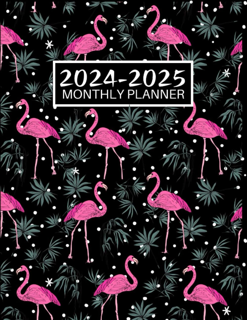 Independently published Flamingo Monthly Planner 2024-2025: Two Year Schedule Organizer with Holidays and Inspirational Quotes (January 2024 through December 2025)