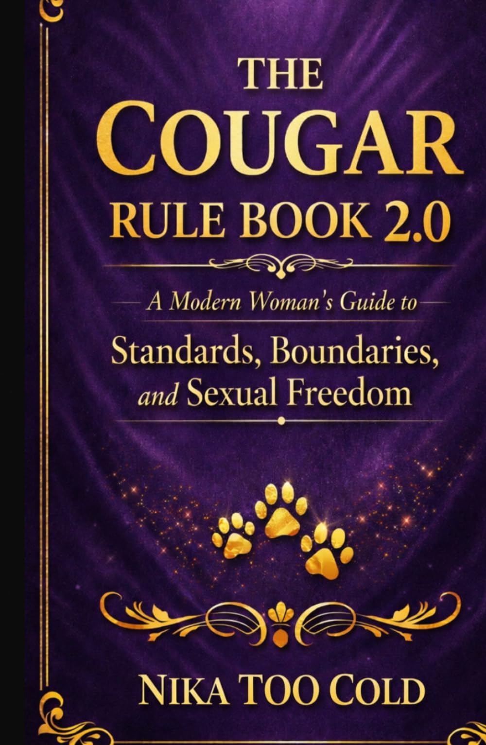 The Cougar Rule Book 2.0: A Modern Woman's Guide to Standards, Boundaries, and Sexual Freedom