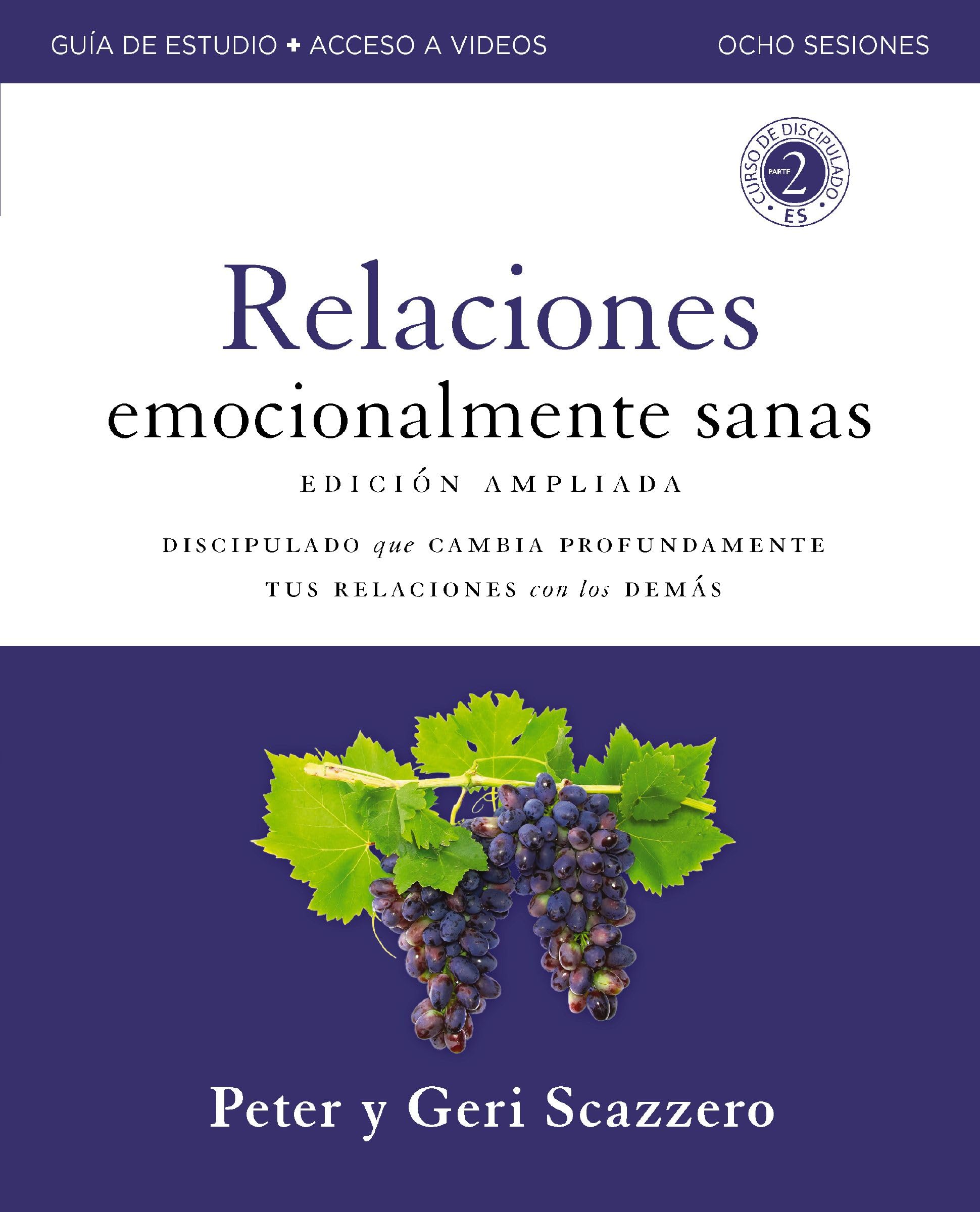 Manual de Relaciones Emocionalmente Sanas, Edición ampliada, Guía de estudio con acceso a videos: Discipulado que cambia profundamente tu relación con los demás