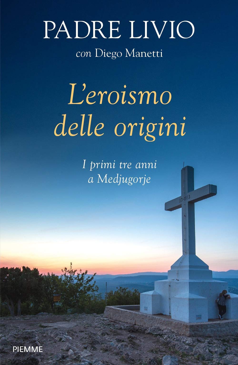 L'eroismo Delle Origini. I Primi Tre Anni A Medjugorje - 4