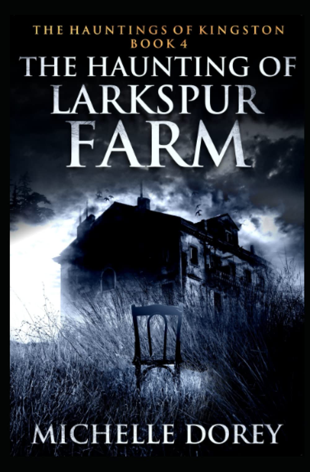 The Haunting Of Larkspur Farm: A Haunting In Kingston (The Hauntings Of Kingston)