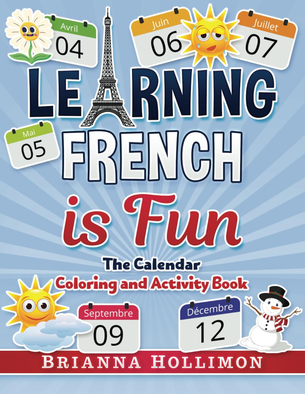 Learning French is Fun: The Calendar: Coloring and Activity Book