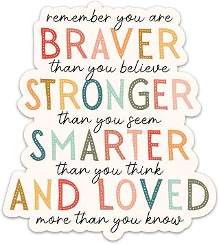 3PCs You Are Braver Than You Believe Stronger Than You Seem Sticker, Colorful Inspirational Sticker, Self Love Motivational Decals Waterproof Positive Vinyl Stickers For Laptop Water Bottle 3 Inches