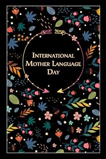 International Mother Language Day: Beautiful Floral Gift for a special Event, 100 Pages with Timeline, 6"x9", Premium Matte Finish