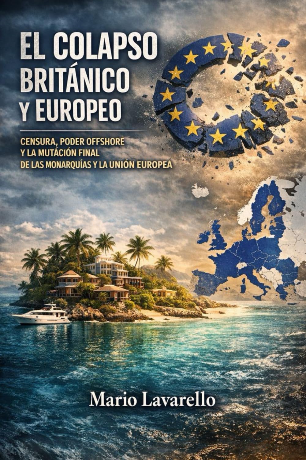 EL COLAPSO BRITÁNICO Y EUROPEO: CENSURA, PODER OFFSHORE Y LA MUTACIÓN FINAL DE LAS MONARQUÍAS Y LA UNIÓN EUROPEA