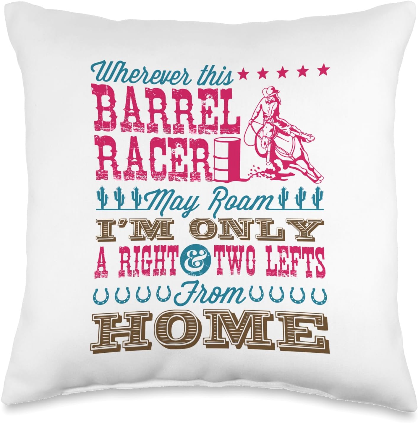 Wherever This Barrel Racer May Roam Cute Barrel Racing Quote Throw Pillow