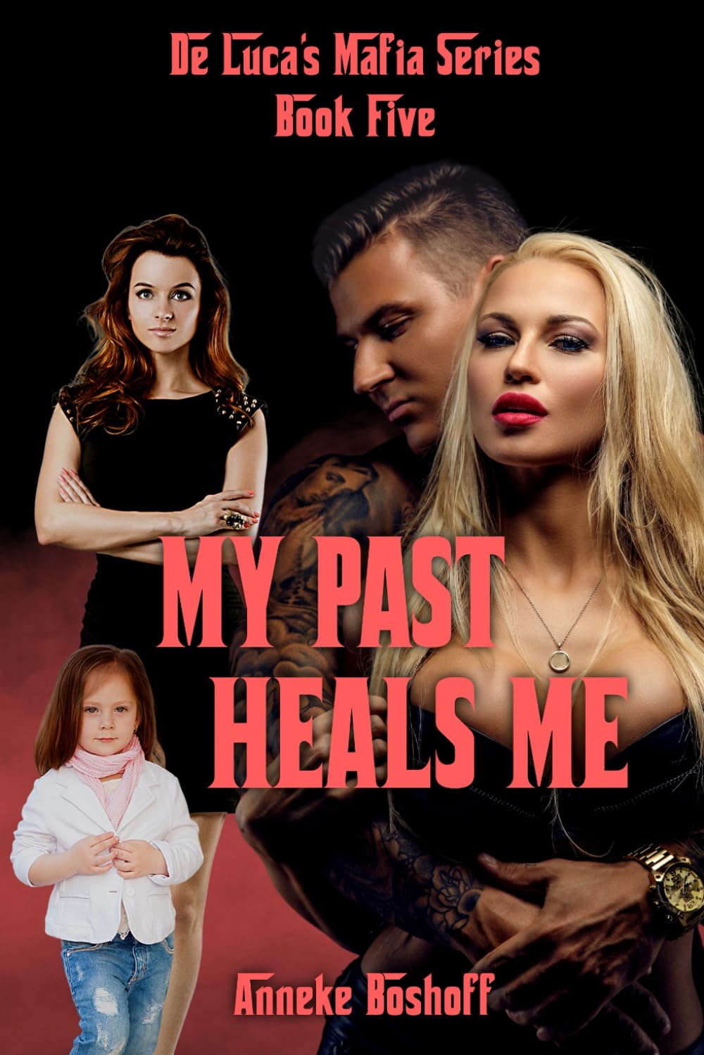 My Past Heals Me (De Luca Mafia Series)