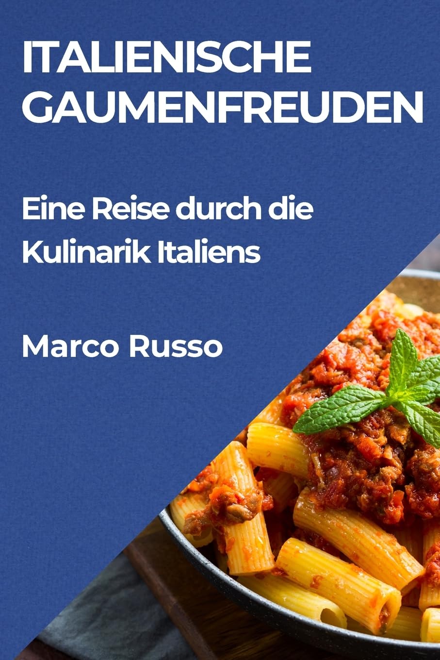 Italienische Gaumenfreuden: Eine Reise durch die Kulinarik Italiens (German Edition)