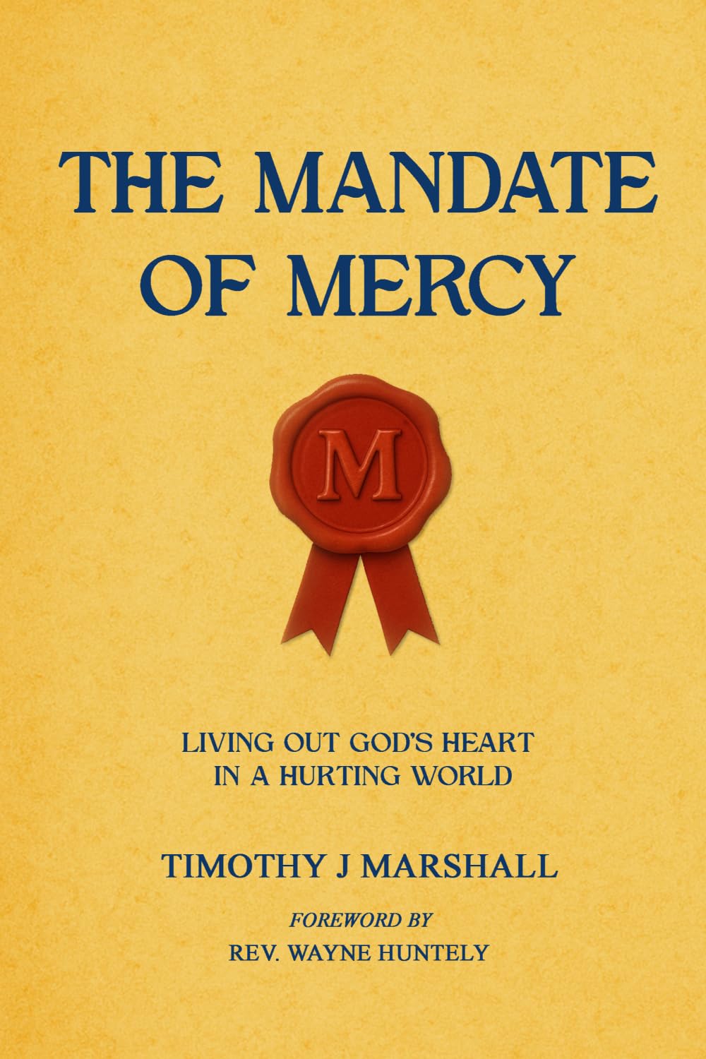 The Mandate of Mercy: Living Out God’s Heart in a Hurting World