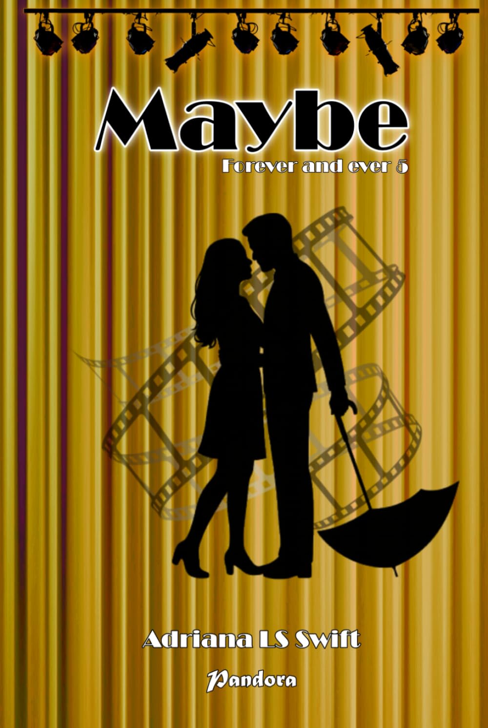 Maybe: Forever and ever (Quinta parte de cinco)