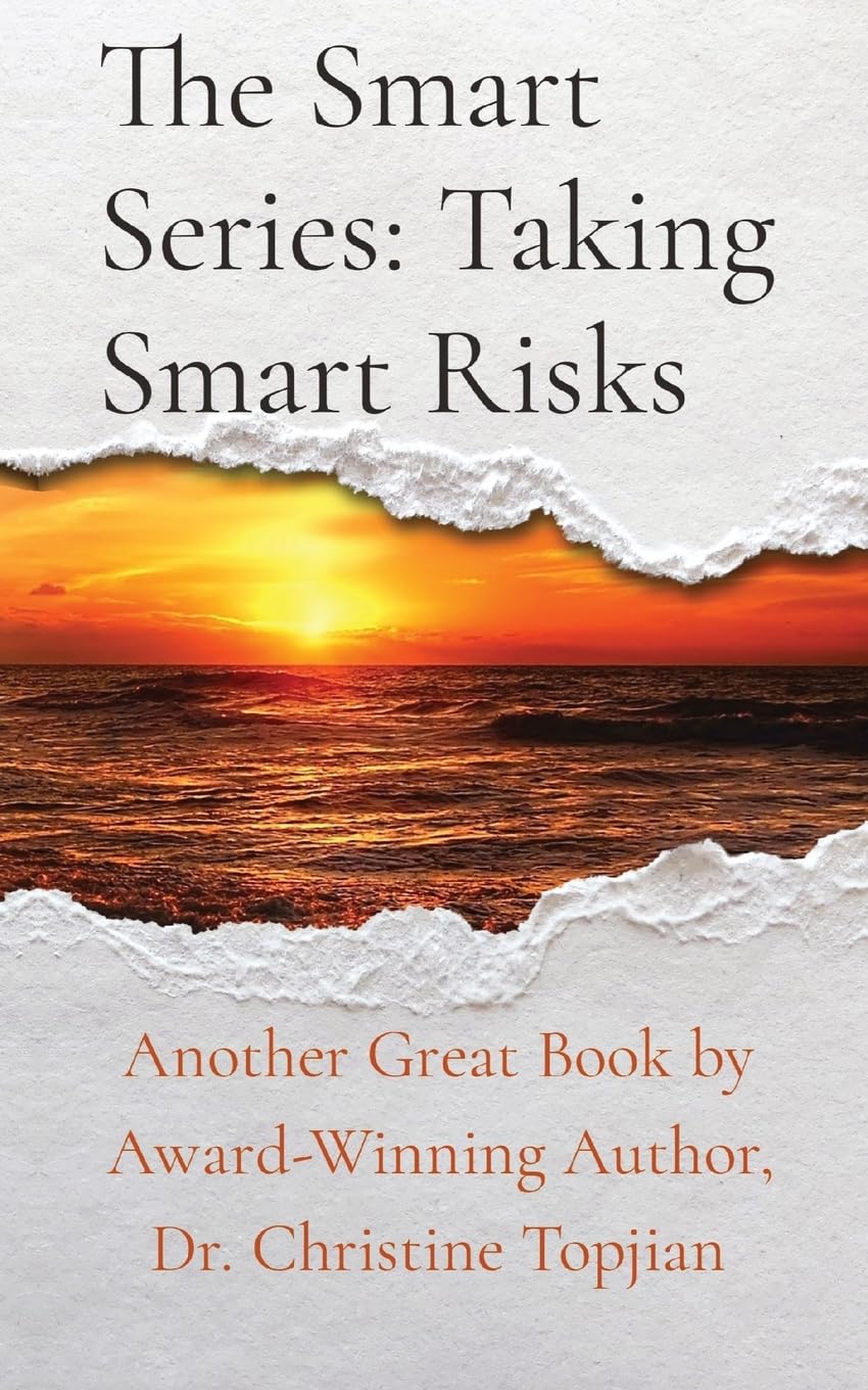 The Smart Series: Taking Smart Risks: Taking Smart Risks: Topjian, Dr ...