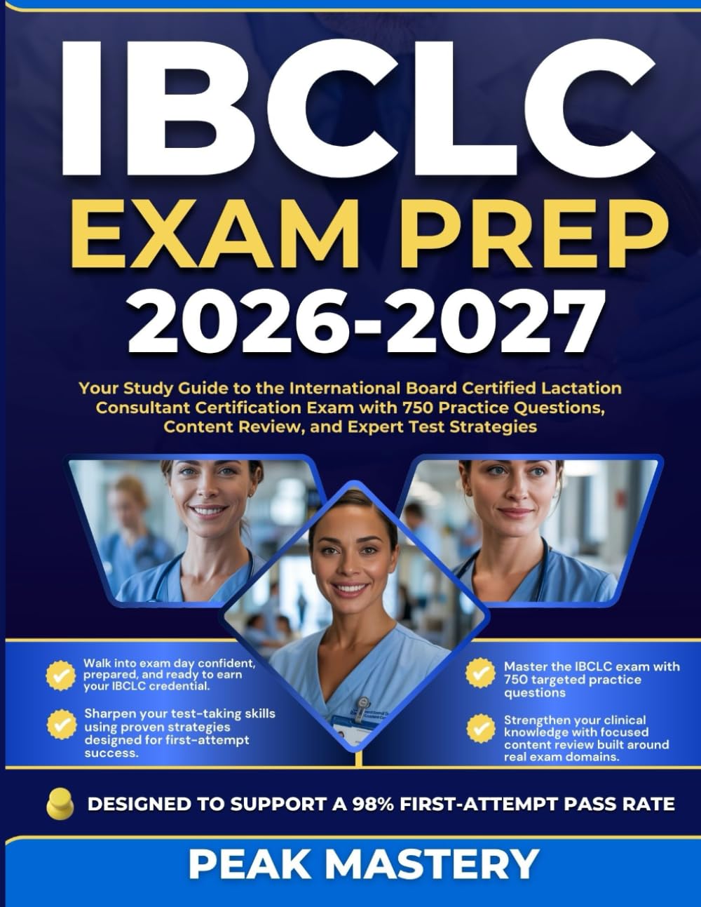 IBCLC EXAM PREP 2026-2027: Your Study Guide to the International Board Certified Lactation Consultant Certification Exam with 750 Practice Questions, Content Review, and Expert Test Strategies