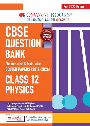 Oswaal CBSE Class 12 Physics Question Bank | Chapter & Topic-wise Solved Papers (2017–2026) | Based on Latest Syllabus (April 2026) | Includes 2026 Papers | For 2027 Exam