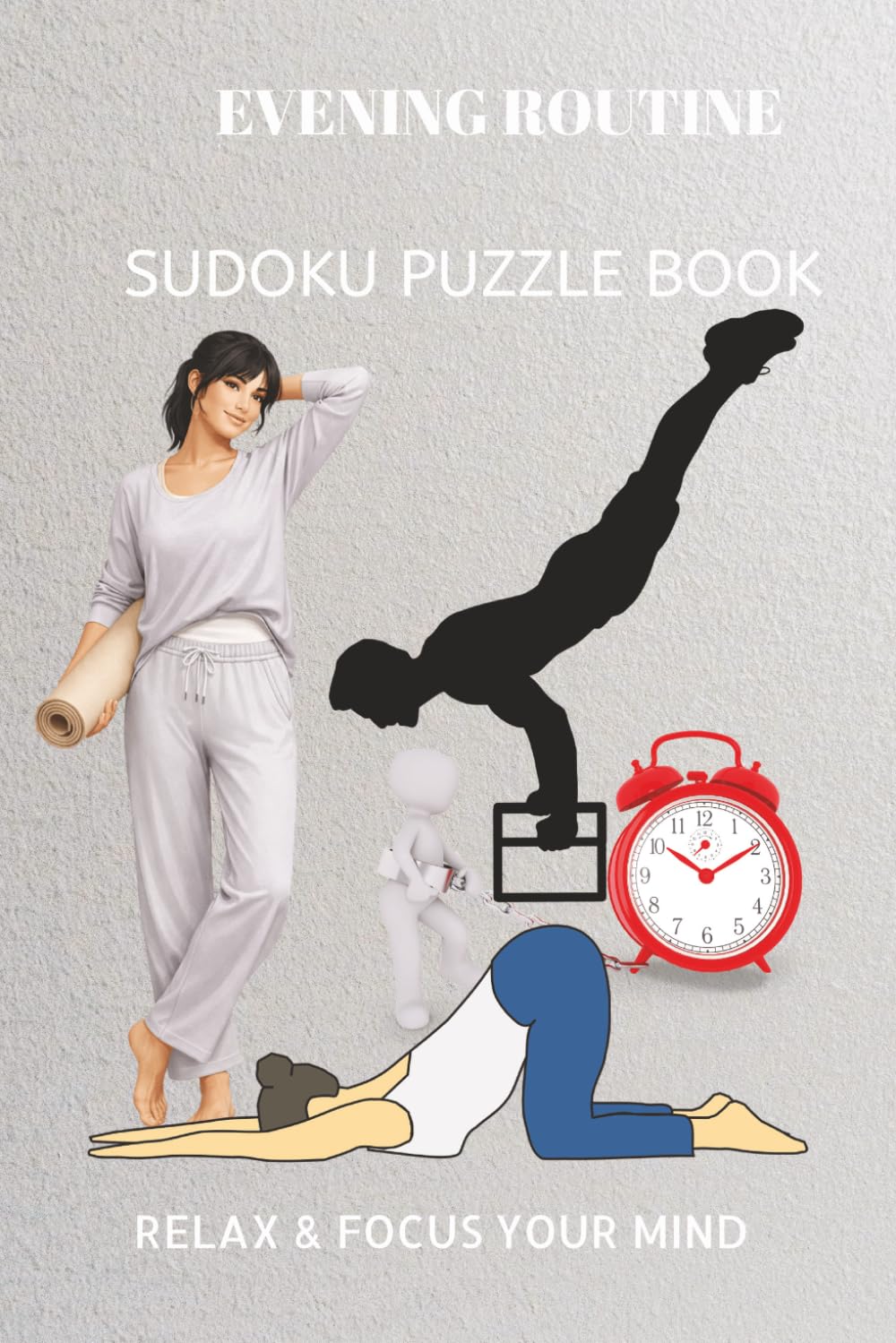 EVENING ROUTINE SUDOKU PUZZLE BOOK: EVENING ROUTINE SUDOKU PUZZLE BOOK| Help calm the mind, Relax and focus | 6X9 inches, 110 pages | 50+ Puzzles | solutions included.