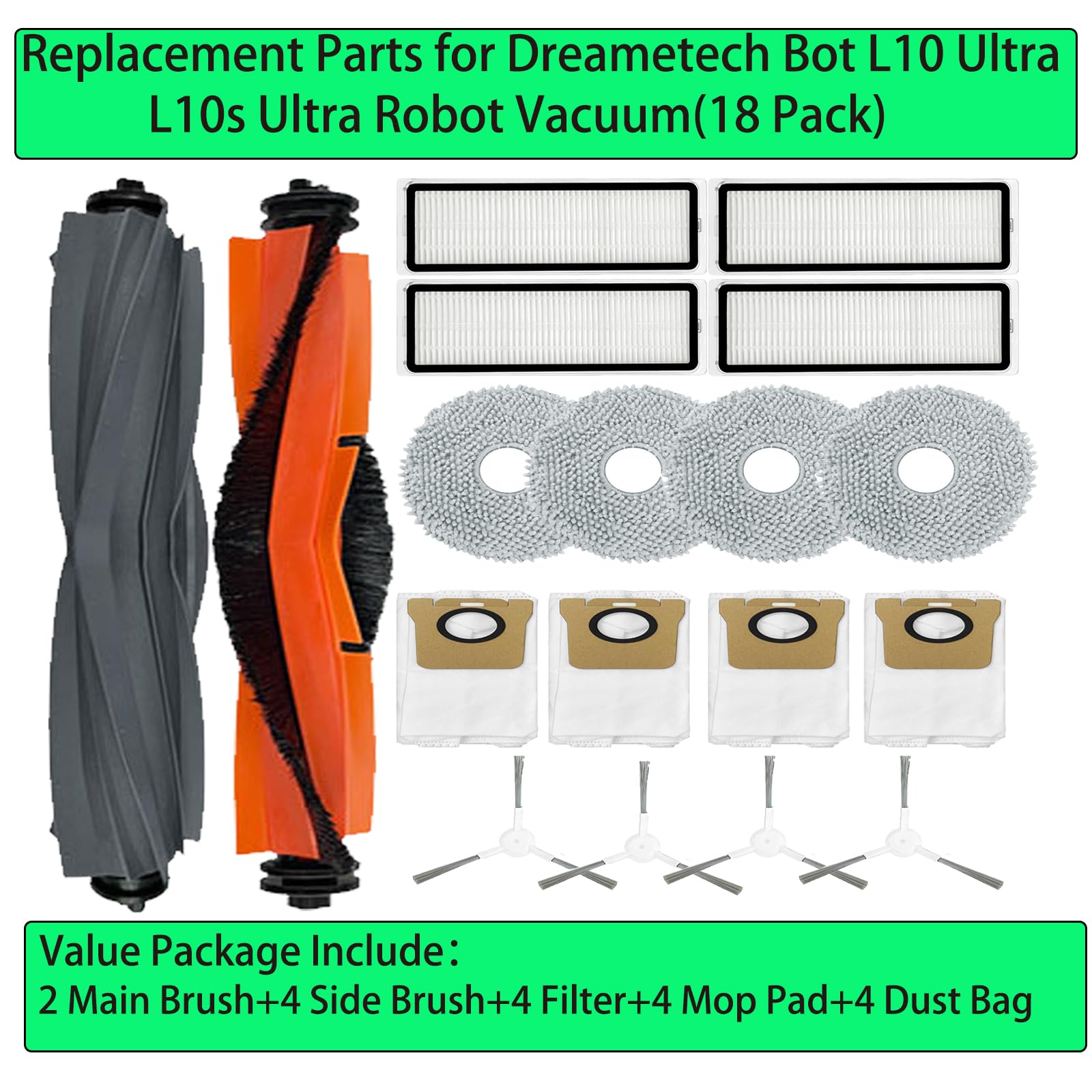 Replacement Spare Parts for Dreametech Bot L10 Ultra / L10s Ultra Robot Vacuum 2 Main Brush 4 Side Brush 4 Filter 4 Mop Pad 4 Dust Bag Accessories (18 Pack)