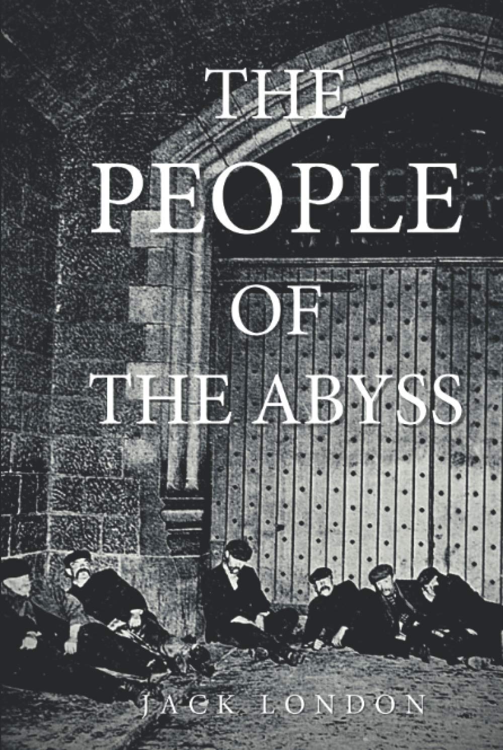 The People of the Abyss: Classic Edition With original illustrations