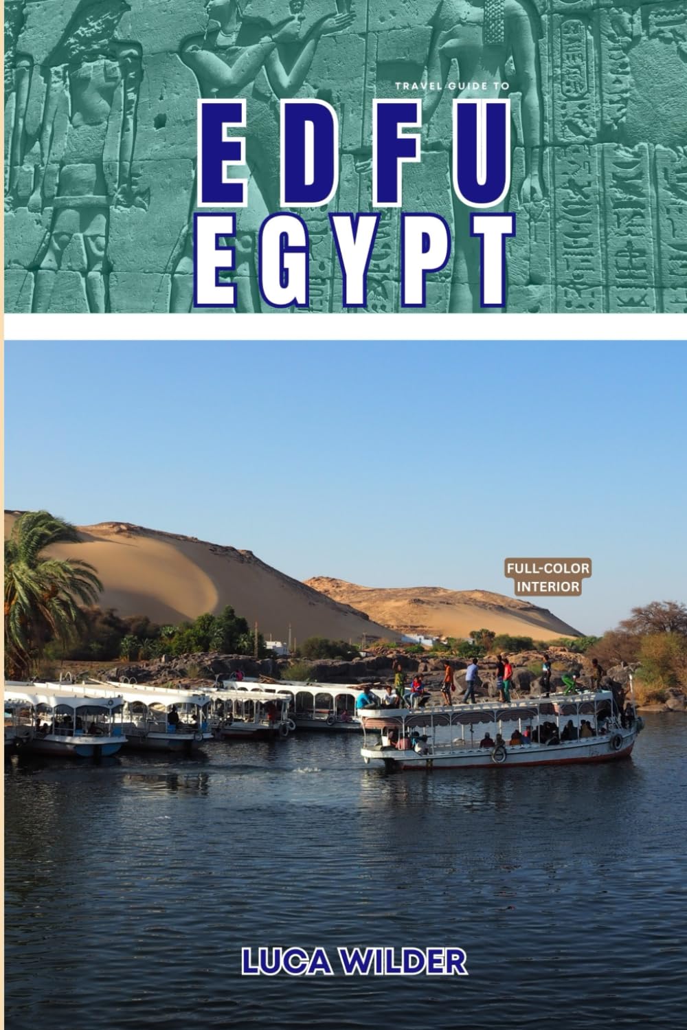 Travel Guide to Edfu, Egypt: Exploring Culture and Finding Authentic Experiences