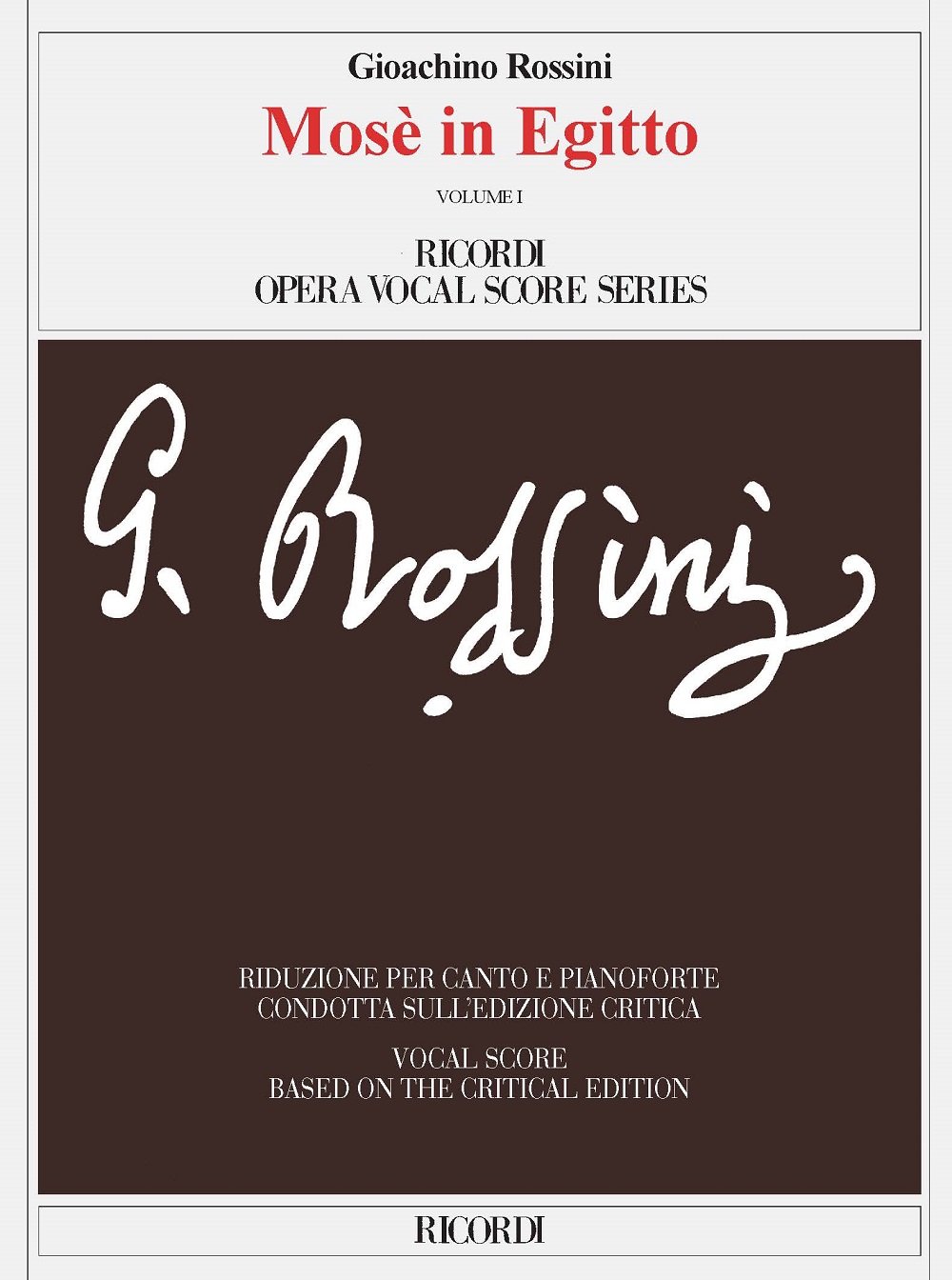 Mosè in Egitto Volume 1 and 2 Ed. critica di Charles S. Brauner - Riduzione per canto e pianoforte