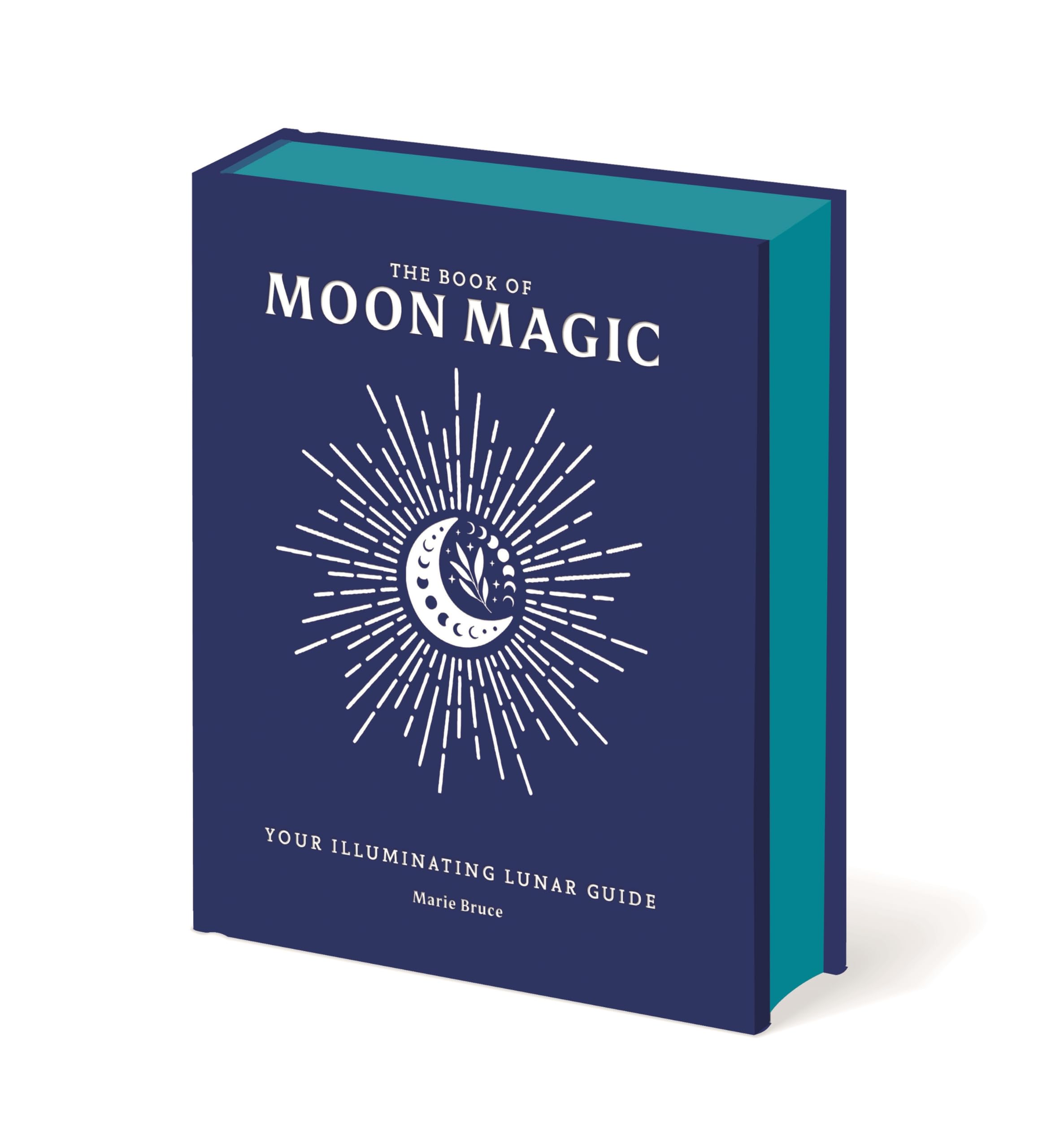 The Book of Moon Magic: Your Illuminating Lunar Guide (Everyday Magic)