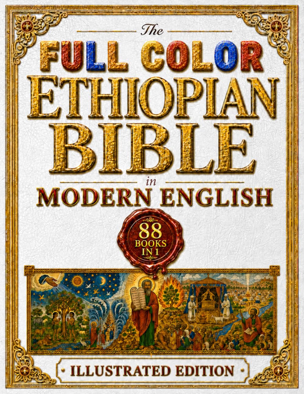 The Full Color Ethiopian Bible in Modern English: Fully Illustrated and Annotated Complete Heritage Edition With Guided Explanations From Genesis to Revelation Including Enoch, Jubilees, and Meqabyan