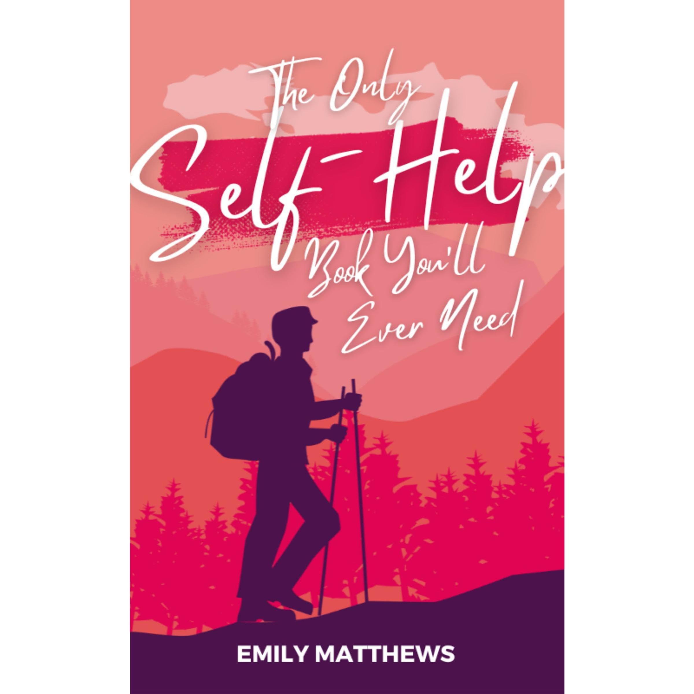 The Only Self-Help Book You'll Ever Need