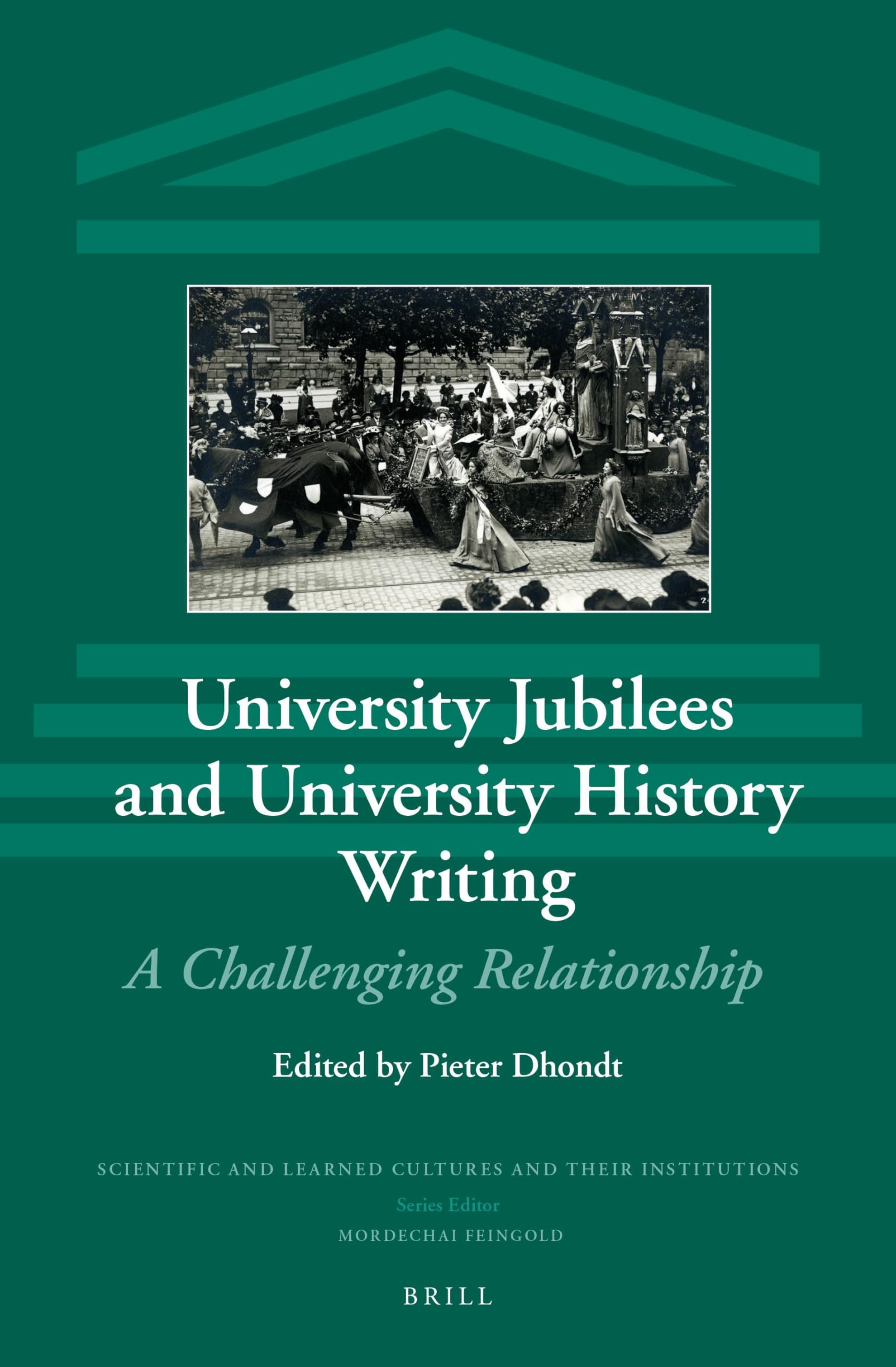 Buy University Jubilees and University History Writing: A Challenging Relationship: 13 (Scientific and Learned Cultures and Their Institutions, 13) — BookShops.in