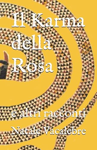 Il Karma della Rosa: e altri racconti