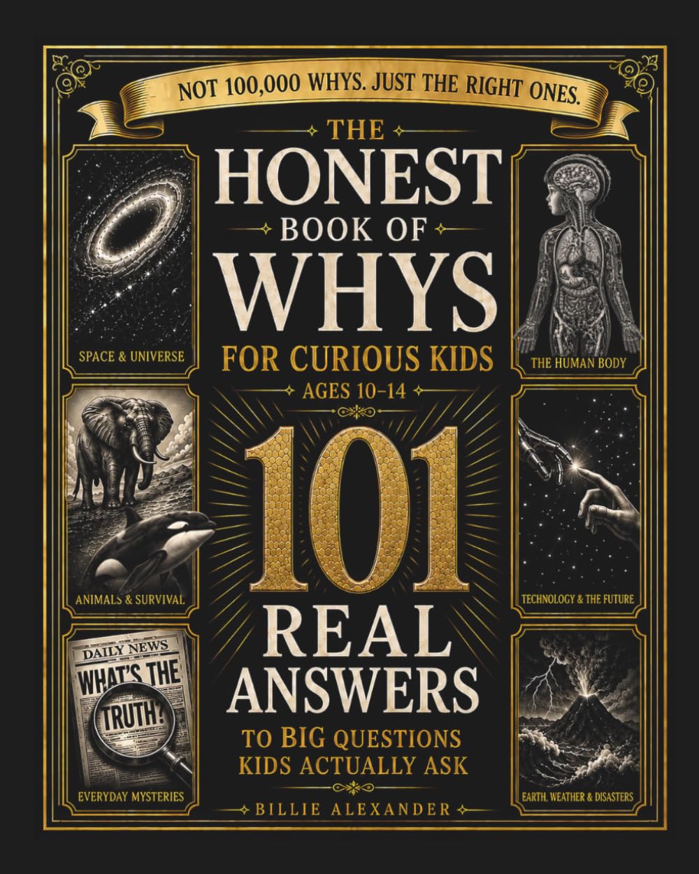 The Honest Book of Whys for Curious Kids: 101 Real Answers to Big Questions Kids Actually Ask