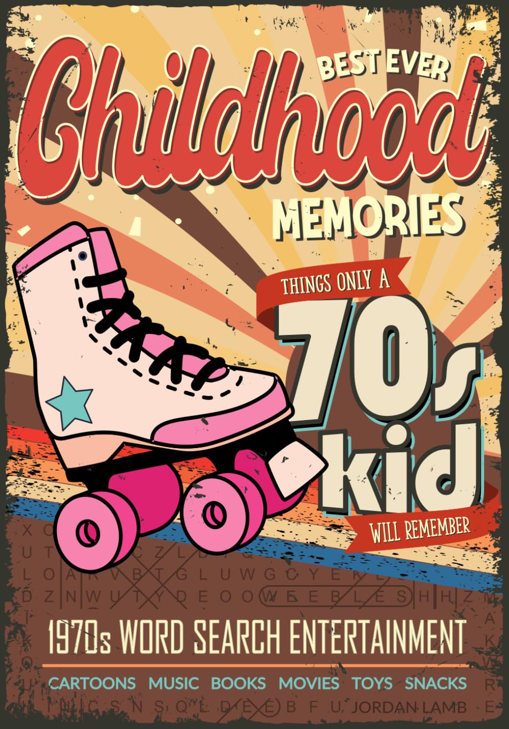 Best Ever Childhood Memories 1970s Word Search Entertainment: Things Only A 70s Kid Will Remember Word Search Book for Adults (Best Ever Childhood Memories Decade Word Search Books for Adults)