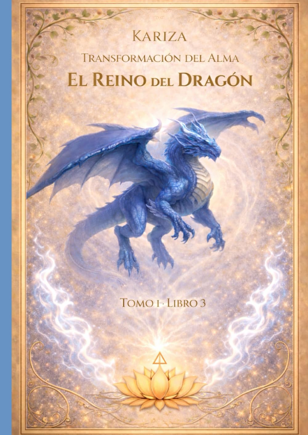 Transformación del Alma III: El Reino del Dragón: Libro místico de poder, fuego interior y sabiduría ancestral del alma