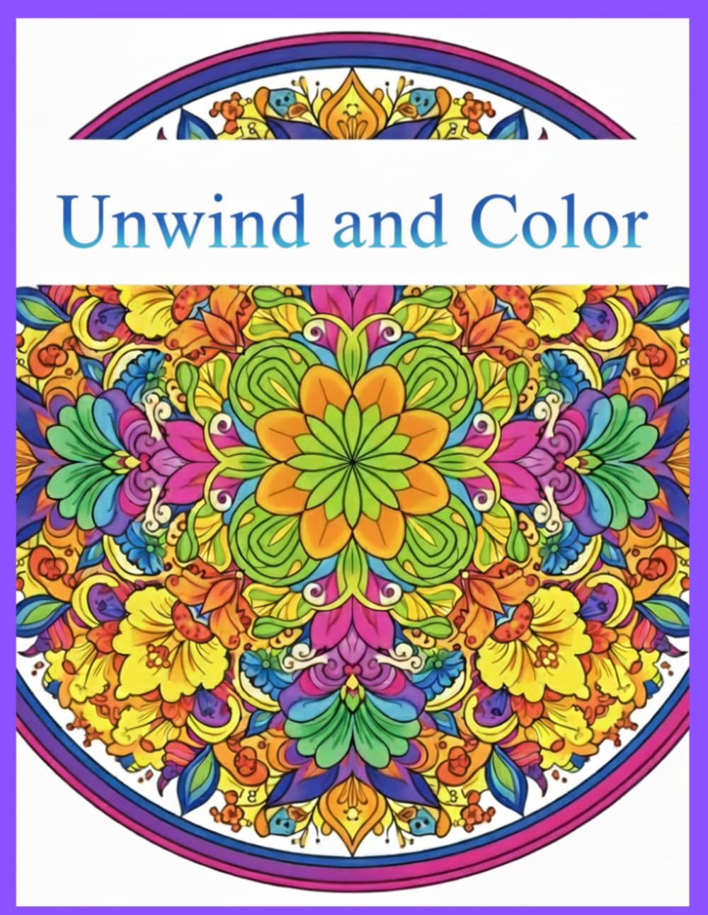 Unwind and Color: Flowers and mandala effects for relaxing and enjoyment