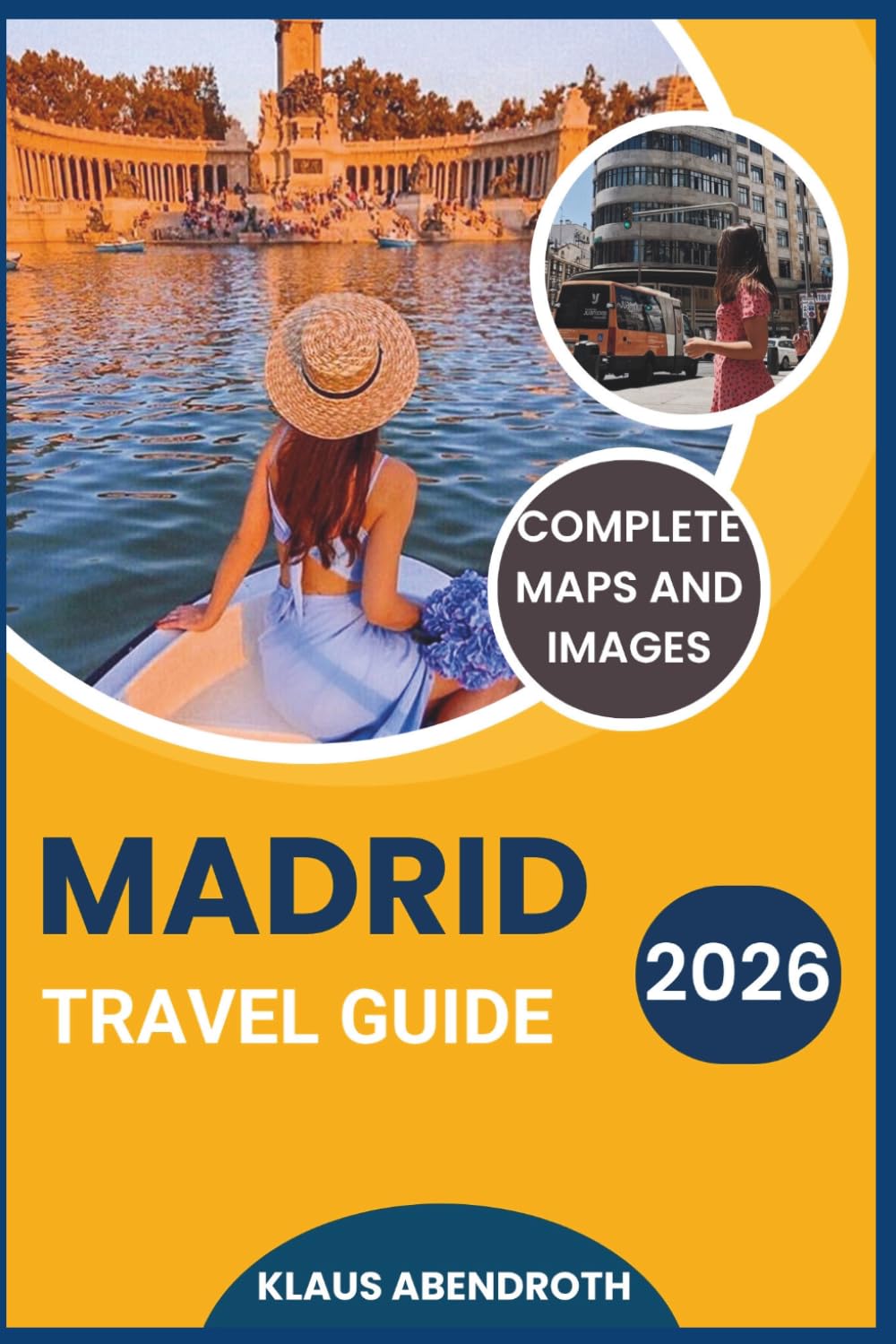 MADRID TRAVEL GUIDE 2026: Essentials for Exploring Neighborhoods, Museums, Culture, and Day Trips