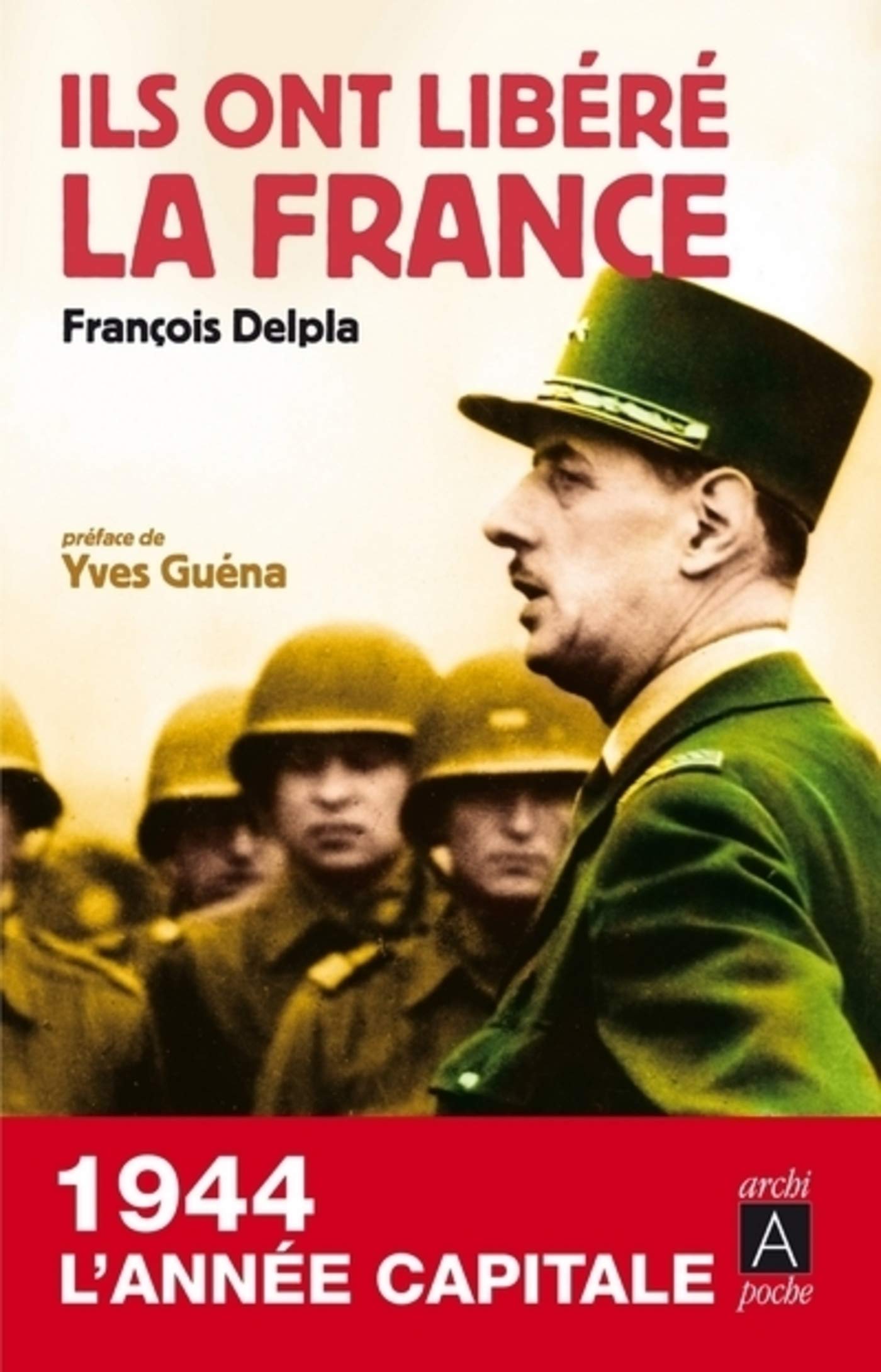 Ils ont libéré la France (French Edition)