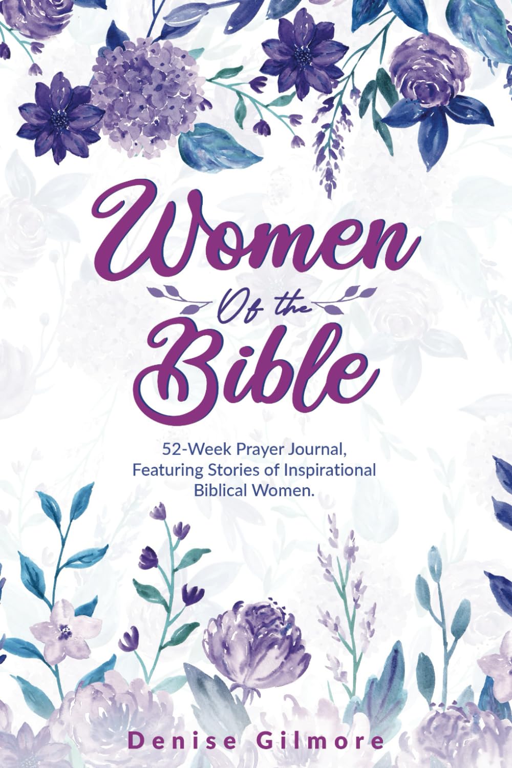 Women of the Bible: 52-Week Prayer Journal, Featuring Stories of Inspirational Biblical Women.