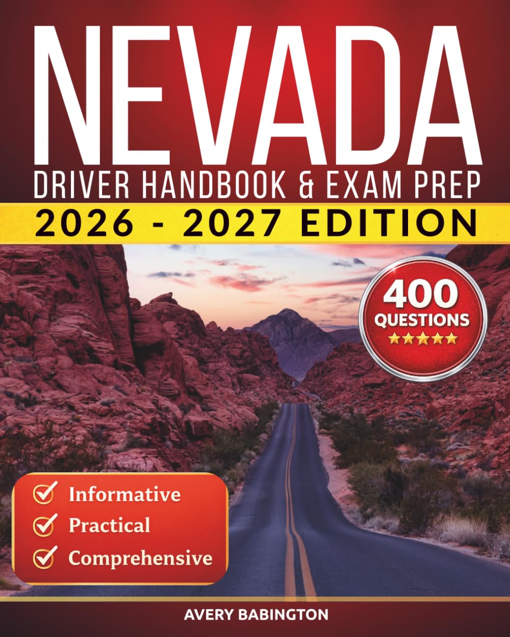 Nevada Driver Handbook & Exam Prep: 400 Practice Questions, Road Signs Guide & Complete Study Manual for the Nevada DMV Permit Test (U.S. DMV Exam Guide 2026-2027)
