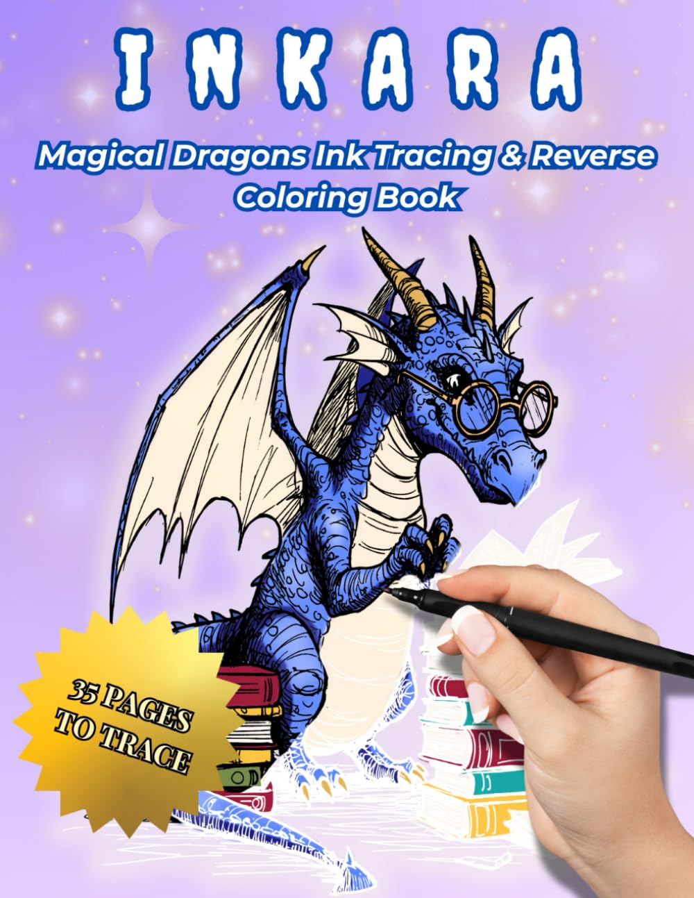 INKARA – Dragons: A Fantasy Ink Tracing & Reverse Coloring Book with 35 Magical Dragon Designs for Relaxation, Mindful Creativity & Fantasy Art Lovers