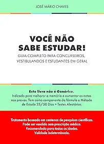 Você não sabe estudar!: Guia completo para concurseiros, vestibulandos e estudantes em geral
