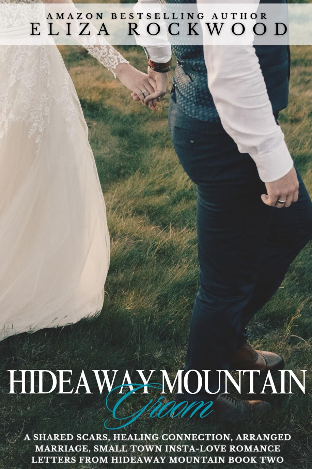 Hideaway Mountain Groom: A Shared Scars, Healing Connection, Arranged Marriage, Small Town Insta-Love Romance (Letters from Hideaway Mountain)