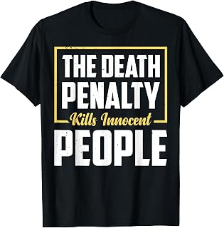 The Death Penalty Kills Innocent People T-Shirt