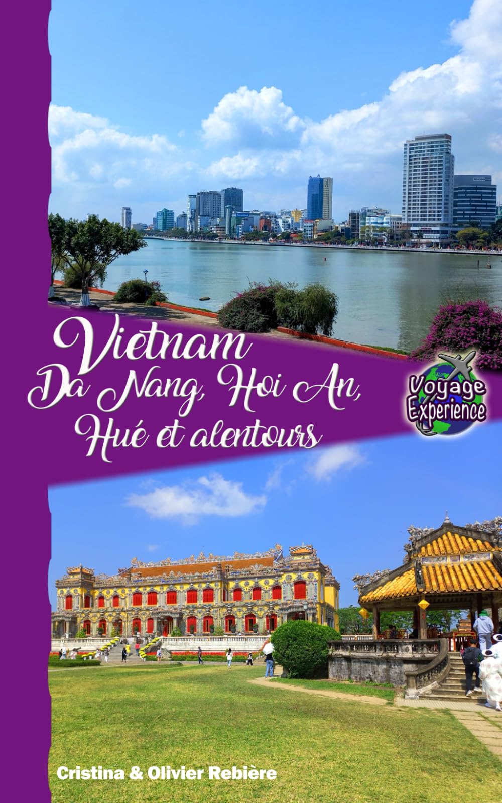 Vietnam, Da Nang, Hoi An, Hué et alentours (Voyage Experience)