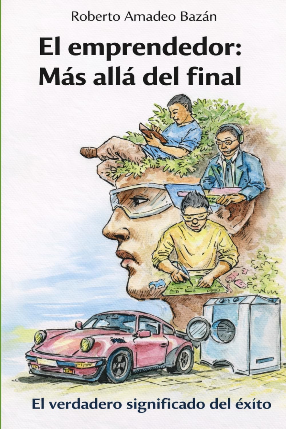 El emprendedor: Más allá del final: El verdadero significado del éxito